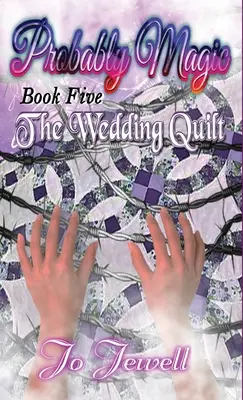 Probable magia: el edredón nupcial - Probably Magic: The Wedding Quilt