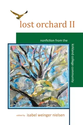 Lost Orchard II: No ficción de la comunidad universitaria de Kirkland - Lost Orchard II: Nonfiction from the Kirkland College Community