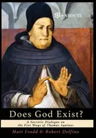 ¿Existe Dios?: Diálogo socrático sobre las cinco vías de Tomás de Aquino - Does God Exist?: A Socratic Dialogue on the Five Ways of Thomas Aquinas