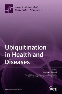 La ubiquitinación en la salud y la enfermedad - Ubiquitination in Health and Diseases