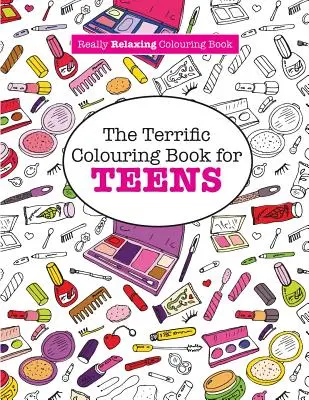 Libro para colorear para adolescentes (Un libro para colorear realmente relajante) - The Terrific Colouring Book for TEENS (A Really RELAXING Colouring Book)