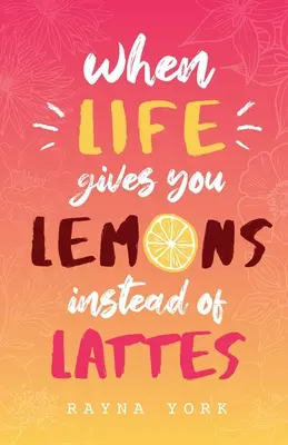 Cuando la vida te da limones en lugar de café con leche - When Life Gives You Lemons Instead Of Lattes