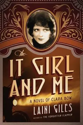 The It Girl and Me: Una novela de Clara Bow - The It Girl and Me: A Novel of Clara Bow