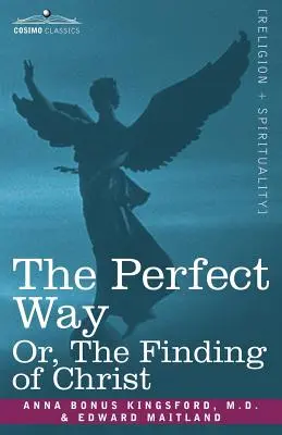 El camino perfecto o el hallazgo de Cristo - The Perfect Way Or, the Finding of Christ