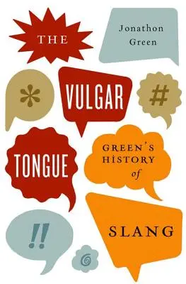 La lengua vulgar: Historia de la jerga de Green - The Vulgar Tongue: Green's History of Slang