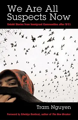 Ahora todos somos sospechosos: Historias no contadas de las comunidades de inmigrantes tras el 11-S - We Are All Suspects Now: Untold Stories from Immigrant Communities After 9/11