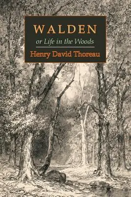 Walden, o la vida en los bosques - Walden; Or, Life in the Woods