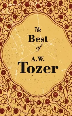 Lo mejor de A. W. Tozer - The Best Of A. W. Tozer