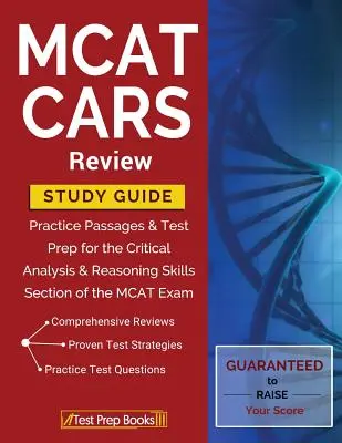 Guía de estudio para el examen MCAT CARS: Pasajes de Práctica y Preparación para la Sección de Análisis Crítico y Habilidades de Razonamiento del Examen MCAT - MCAT CARS Review Study Guide: Practice Passages & Test Prep for the Critical Analysis & Reasoning Skills Section of the MCAT Exam