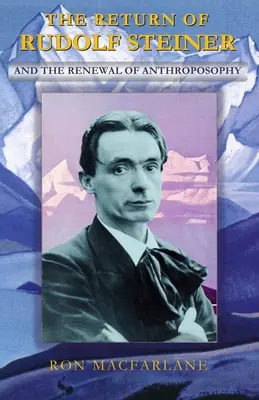 El regreso de Rudolf Steiner y la renovación de la Antroposofía - The Return of Rudolf Steiner and the Renewal of Anthroposophy