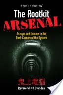 El arsenal de los rootkits: Escape and Evasion in the Dark Corners of the System: Escape y evasión en los rincones oscuros del sistema - The Rootkit Arsenal: Escape and Evasion in the Dark Corners of the System: Escape and Evasion in the Dark Corners of the System