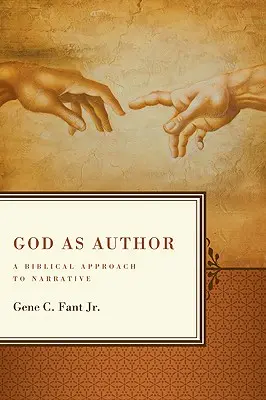 Dios como autor: Un enfoque bíblico de la narrativa - God as Author: A Biblical Approach to Narrative