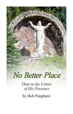 No hay mejor lugar que el centro de su presencia - No Better Place - Than in the Center of His Presence