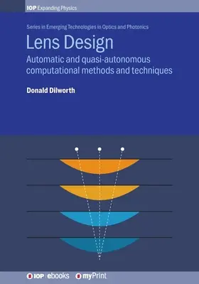 Diseño de lentes: Métodos y técnicas computacionales automáticas y casi autónomas - Lens Design: Automatic and quasi-autonomous computational methods and techniques