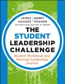 El Desafío de Liderazgo para Estudiantes: Cuaderno de Trabajo del Estudiante y Diario de Liderazgo Personal - The Student Leadership Challenge: Student Workbook and Personal Leadership Journal