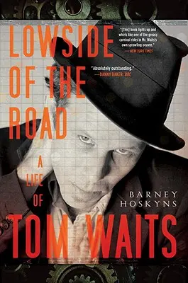 Lowside of the Road: La vida de Tom Waits - Lowside of the Road: A Life of Tom Waits
