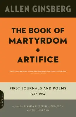 El libro del martirio y el artificio: Primeros Diarios y Poemas 1937-1952 - The Book of Martyrdom and Artifice: First Journals and Poems: 1937-1952