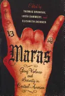 Maras: La violencia de las bandas y la seguridad en Centroamérica - Maras: Gang Violence and Security in Central America