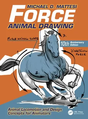 Fuerza: Animal Drawing: Locomoción animal y conceptos de diseño para animadores - Force: Animal Drawing: Animal Locomotion and Design Concepts for Animators