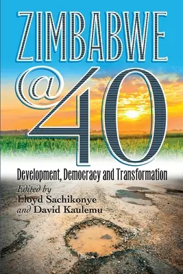 Zimbabue@40: Desarrollo, democracia y transformación - Zimbabwe@40: Development, Democracy and Transformation