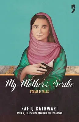 El escriba de mi madre: Poemas y cuentos - My Mother's Scribe: Poems and Tales