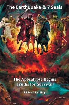 El Terremoto Y Los 7 Sellos: Comienza el Apocalipsis: verdades para sobrevivir - The Earthquake & 7 Seals: The Apocalypse Begins--Truths for Survival