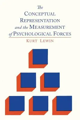 La representación conceptual y la medida de las fuerzas psicológicas - The Conceptual Representation and the Measurement of Psychological Forces