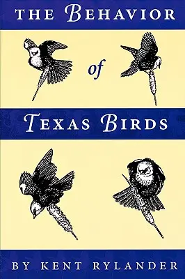 El comportamiento de las aves de Texas - The Behavior of Texas Birds
