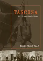 Tascosa: su vida y sus tiempos llamativos - Tascosa: Its Life and Gaudy Times