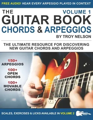 El Libro de la Guitarra: Volumen 1: El recurso definitivo para descubrir nuevos acordes y arpegios de guitarra - The Guitar Book: Volume 1: The Ultimate Resource for Discovering New Guitar Chords & Arpeggios