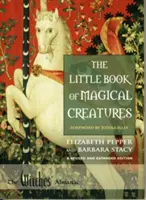 El pequeño libro de las criaturas mágicas: Edición revisada y ampliada - The Little Book of Magical Creatures: A Revised and Expanded Edition