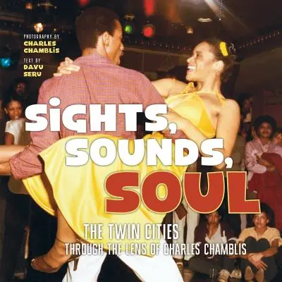 Vistas, sonidos, alma: las ciudades gemelas a través de la lente de Charles Chamblis - Sights, Sounds, Soul: The Twin Cities Through the Lens of Charles Chamblis