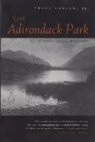 El Parque Adirondack: Una historia política - The Adirondack Park: A Political History