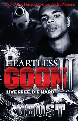 Matón sin corazón 2: Vive libre, muere duro - Heartless Goon 2: Live Free, Die Hard