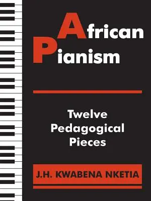 Pianismo africano: Doce piezas pedagógicas - African Pianism: Twelve Pedagogical Pieces