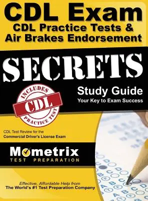 CDL Exam Secrets - CDL Practice Tests & Air Brakes Endorsement Study Guide: CDL Test Review para el examen de licencia de conducir comercial - CDL Exam Secrets - CDL Practice Tests & Air Brakes Endorsement Study Guide: CDL Test Review for the Commercial Driver's License Exam