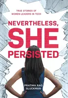 A pesar de todo, persistió: Historias reales de mujeres líderes en tecnología - Nevertheless, She Persisted: True Stories of Women Leaders in Tech