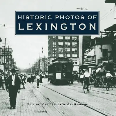 Fotos históricas de Lexington - Historic Photos of Lexington