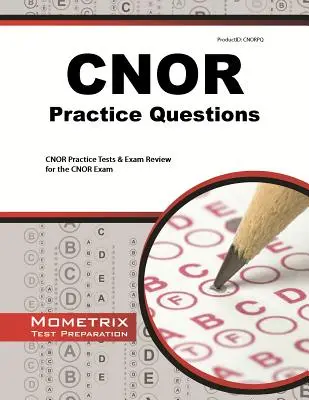 CNOR Exam Practice Questions: CNOR Practice Tests & Review for the CNOR Exam (en inglés) - CNOR Exam Practice Questions: CNOR Practice Tests & Review for the CNOR Exam