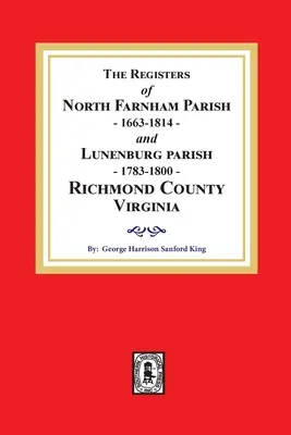 Los Registros de la Parroquia de North Farnham, 1663-1814 y de la Parroquia de Lunenburg, 1783-1800, Condado de Richmond, Virginia - The Registers of North Farnham Parish, 1663-1814 and Lunenburg Parish, 1783-1800, Richmond County, Virginia