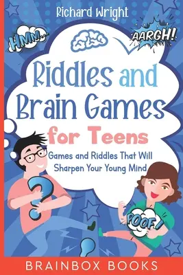 Adivinanzas y juegos de ingenio para adolescentes: Juegos y adivinanzas que agudizarán tu mente joven - Riddles and Brain Games for Teens: Games and Riddles That Will Sharpen Your Young Mind