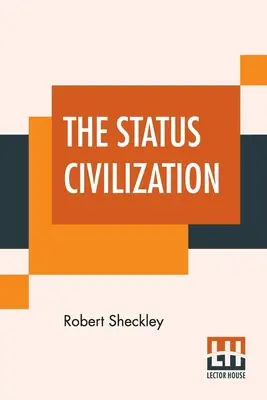 La civilización del estatus - The Status Civilization