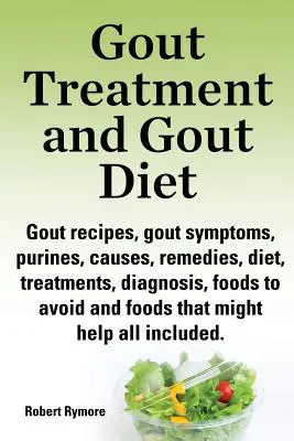 Tratamiento de la Gota y Dieta para la Gota. Recetas para la Gota, Síntomas de la Gota, Purinas, Causas, Remedios, Dieta, Tratamientos, Diagnóstico, Alimentos a Evitar y Alimentos que Pueden Causar Gota. - Gout Treatment and Gout Diet. Gout Recipes, Gout Symptoms, Purines, Causes, Remedies, Diet, Treatments, Diagnosis, Foods to Avoid and Foods That Might