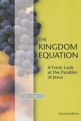 La ecuación del Reino: Una nueva mirada a las parábolas de Jesús - The Kingdom Equation: A Fresh Look at the Parables of Jesus