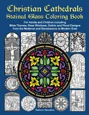 Libro para colorear de vidrieras de catedrales cristianas: Para Adultos y Niños incluyendo Temas Bíblicos, Rosetones, Diseños Góticos y Florales del Med - Christian Cathedrals Stained Glass Coloring Book: For Adults and Children including Bible Themes, Rose Windows, Gothic and Floral Designs from the Med