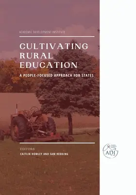 Cultivar la educación rural: Un enfoque centrado en las personas para los Estados - Cultivating Rural Education: A People-Focused Approach for States