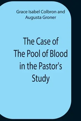 El caso del charco de sangre en el estudio del pastor - The Case Of The Pool Of Blood In The Pastor'S Study