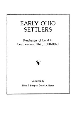 Los primeros colonos de Ohio. Compradores de tierras en el sureste de Ohio, 1800-1840 - Early Ohio Settlers. Purchasers of Land in Southeastern Ohio, 1800-1840