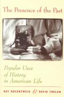 La presencia del pasado: Usos populares de la Historia en la vida americana - The Presence of the Past: Popular Uses of History in American Life