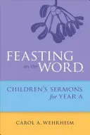 Sermones para niños del Año A - Feasting on the Word Children's Sermons for Year A